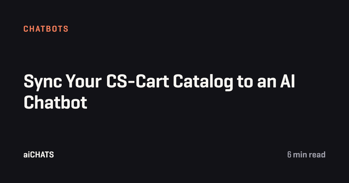 Sync Your CS-Cart Catalog to an AI Chatbot, aiCHATS