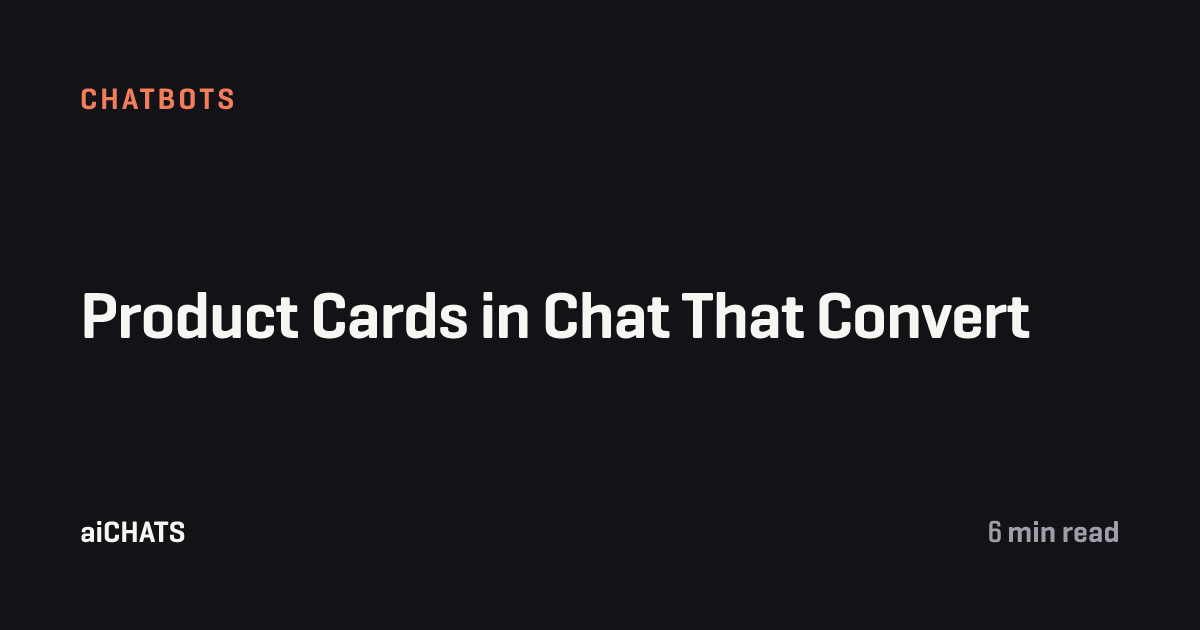 Product Cards in Chat That Convert, aiCHATS